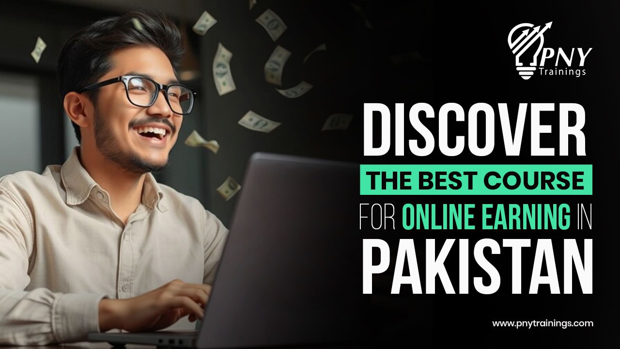 Discover the Best Course for Online Earning in Pakistan